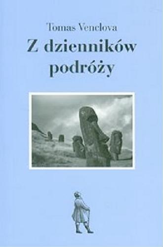 Okładka książki Z dzienników podróży / Tomas Venclova ; tł. Alina Kuzborska.