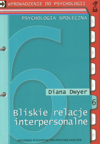 Okładka książki Bliskie relacje interpersonalne / Diana Dwyer ; tł. Małgorzata Trzebiatowska.
