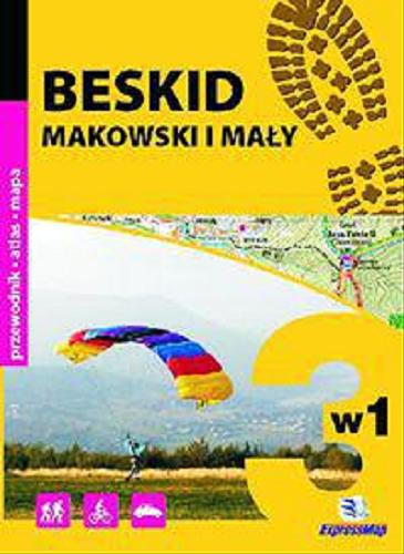 Okładka książki Beskid Makowski i Mały / [tekst Piotr Krzywda ; tekst - informacje ogólne Marta Cobel-Tokarska].