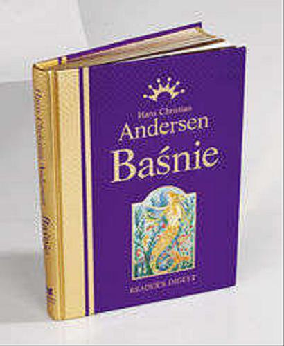 Okładka książki Baśnie / Hans Christian Andersen ; il. Isabelle Brent ; tł. z jęz. ang. Piotr Borman].