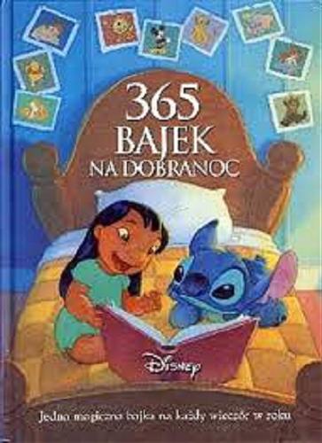 Okładka książki 365 bajek na dobranoc / [tł. Katarzyna Konarowska i Michał Madaliński] ; Disney.