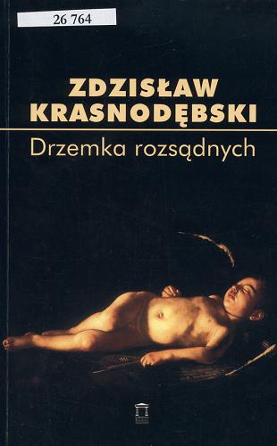 Okładka książki Drzemka rozsądnych : zebrane eseje i szkice / Zdzisław Krasnodębski.