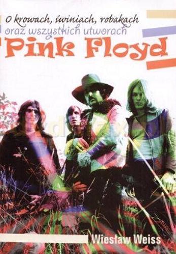 Okładka książki  O krowach, świniach, robakach oraz wszystkich utworach Pink Floyd  5
