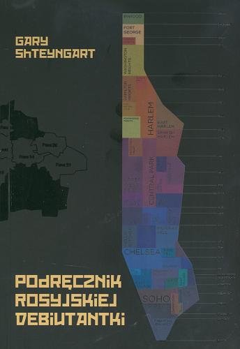 Okładka książki Podręcznik rosyjskiej debiutantki / Gary Shteyngart ; przeł. [z ang.] Jędrzej Polak.