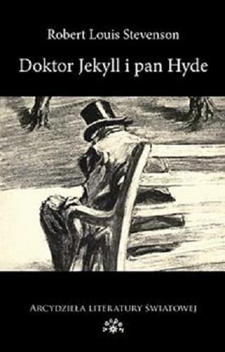 Okładka książki Doktor Jekyll i pan Hyde / Robert Louis Stevenson ; w przekładzie Lesława Halińskiego.