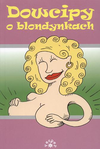 Okładka książki Dowcipy o blondynkach / il. Robert Trojanowski.
