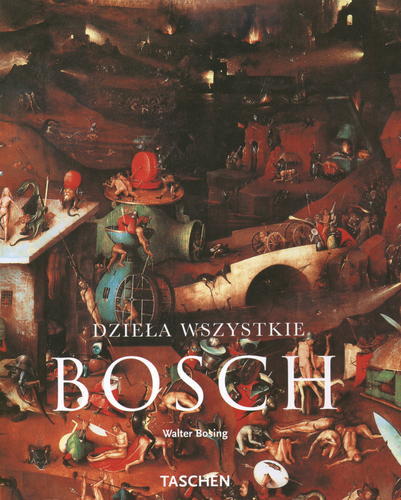 Okładka książki Hieronim Bosch :ok. 1450-1516 : między niebem i piekłem / Walter Bosing ; tł. Ewa Wanat.
