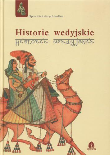 Okładka książki Historie wedyjskie / il. Grzegorz Zawadzki ; il. Arleta Adler ; tł. Ewa Kmiecik ; tł. Katarzyna Biedrzycka.