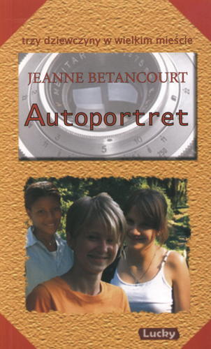 Okładka książki Autoportret /  Jeanne Betancourt ; przeł. [z ang.] Xenia Wiśniewska.