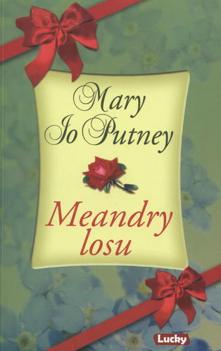 Okładka książki Meandry losu / Mary Jo Putney ; tł. Xenia Wiśniewska.
