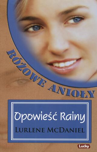 Okładka książki Opowieść Rainy / Lurlene McDaniel ; przełożyła Xenia Wiśniewska.