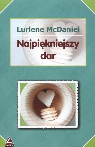 Okładka książki Najpiękniejszy dar / Lurlene McDaniel ; tł. Olga Gałek.