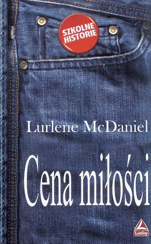 Okładka książki Cena miłości / Lurlene McDaniel ; przełożyła Lidia Rafa.