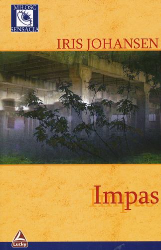 Okładka książki Impas / Iris Johansen ; tłumaczenie Dagmara Bagińska.