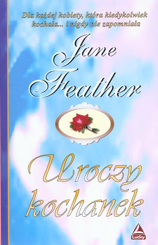 Okładka książki Uroczy kochanek / Jane Feather ; przełożyła Anna Hebanowa.