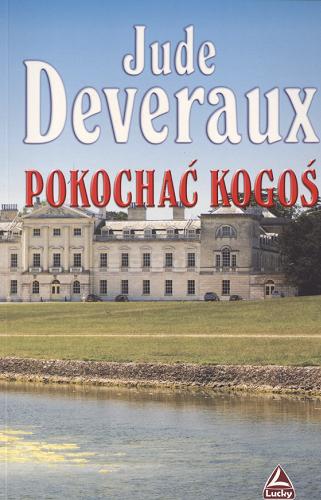 Okładka książki Pokochać kogoś / Jude Deveraux ; przełożyła Olga Gałek.