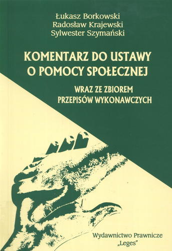 Okładka książki Komentarz do nowej ustawy o pomocy społecznej Stan prawny na dzień 1 kwietnia 2006 r. / łukasz Borkowski ; Radosław Krajewski ; Sylwester Szymański.