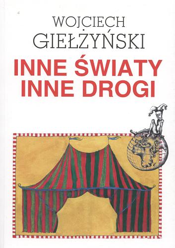 Okładka książki Inne światy, inne drogi / Wojciech Giełżyński.