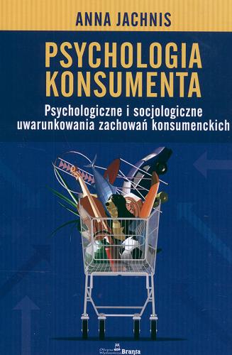Okładka książki  Psychologia konsumenta : psychologiczne i socjologiczne uwarunkowania zachowań konsumenckich  1