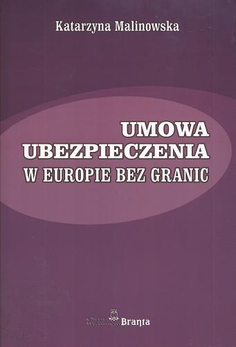 Okładka książki Umowa ubezpieczenia w Europie bez granic / Katarzyna Malinowska.
