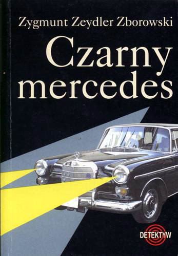 Okładka książki Czarny mercedes / Zygmunt Zeydler-Zborowski.