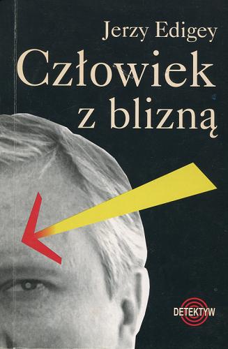 Okładka książki Człowiek z blizną / Jerzy Edigey.