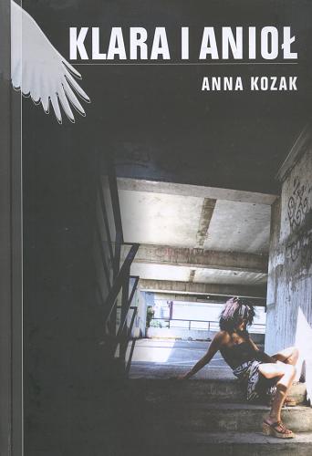 Okładka książki Klara i anioł / Anna Kozak ; ilustracje Artur Sitnik.