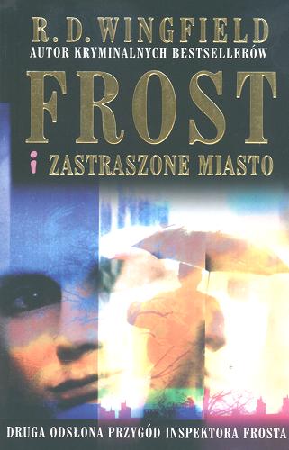 Okładka książki Frost i zastraszone miasto / R. D. Wingfield ; przeł. Agnieszka Lipska-Nakoniecznik,