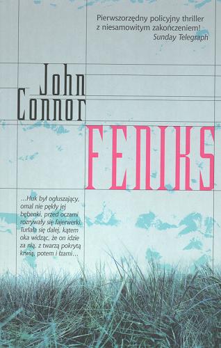 Okładka książki Feniks / John Connor ; tł. Małgorzata Szubert.