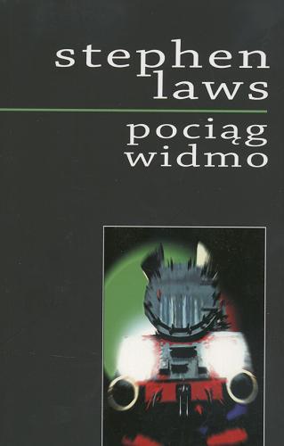 Okładka książki Pociąg widmo / Stephen Laws ; przeł. [z ang.] Aleksandra Ring.