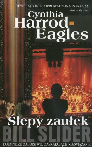 Okładka książki Ślepy zaułek / Cynthia Harrod-Eagles ; przełożyła Joanna Grabarek.