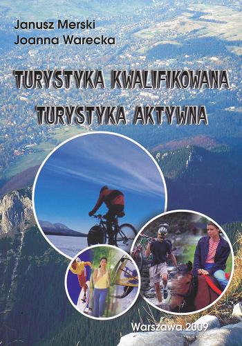 Okładka książki Turystyka kwalifikowana, turystyka aktywna / Janusz Merski, Joanna Warecka.