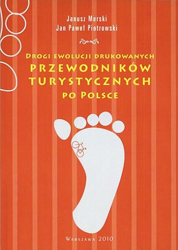 Okładka książki  Drogi ewolucji drukowanych przewodników turystycznych po Polsce  1