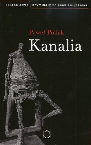 Okładka książki Kanalia / Paweł Pollak.
