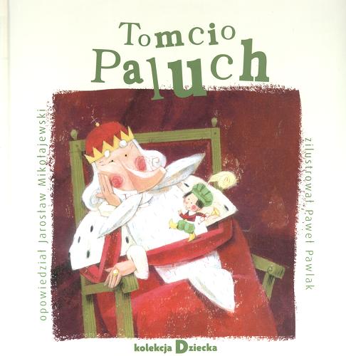 Okładka książki Tomcio Paluch / Jarosław Mikołajewski ; il. Paweł Pawlak.