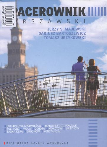 Okładka książki Spacerownik warszawski / Jerzy S. Majewski, Dariusz Bartoszewicz, Tomasz Urzykowski ; redakcja Agata Żelazowska.