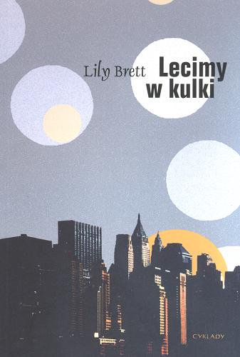 Okładka książki Lecimy w kulki / Lily Brett ; przełożył Jarosław Skowroński.
