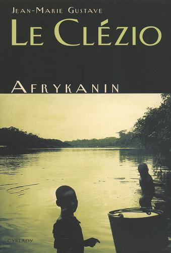Okładka książki Afrykanin / Jean-Marie Gustave Le Clézio ; przełożyli Krystyna i Krzysztof Pruscy.