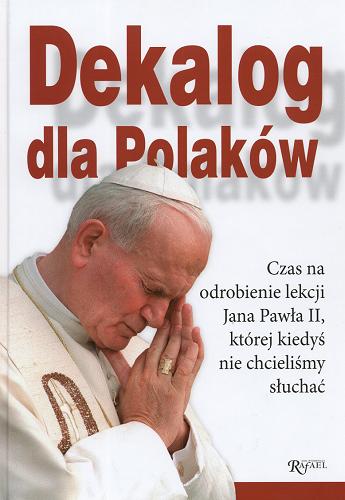 Okładka książki Dekalog dla Polaków / współaut. Jarosław Szarek.