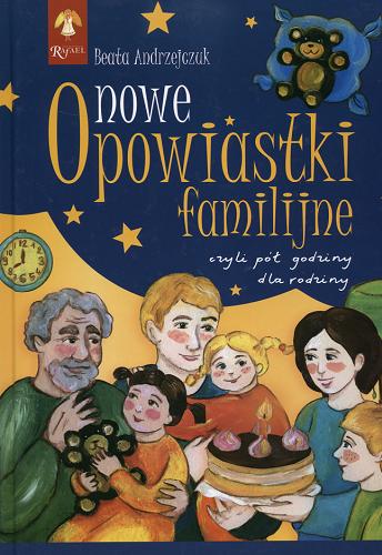 Okładka książki Nowe opowiastki familijne czyli Pół godziny dla rodziny / Beata Andrzejczuk ; il. Katarzyna Bednarczyk.