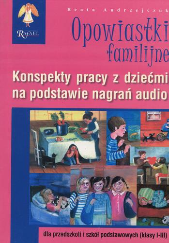 Okładka książki  Opowiastki familijne : konspekty pracy z dziećmi na podstawie nagrań audio  13