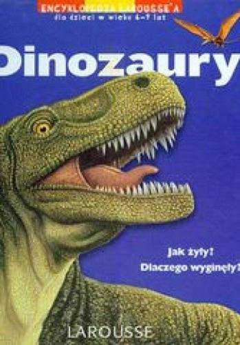 Okładka książki Dinozaury /  [tekst Thierry Olivaux ; il. Annapaola Del Nevo, Gwen De Bonneval ; tł. Gabriela Papuzińska].