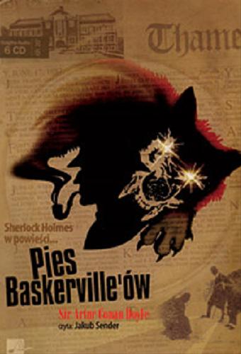 Okładka książki Pies Baskerville`ów. [Dokument dźwiękowy] CD 6, Arthur Conan Doyle ; tłumaczenie Bronisława Neufeldówna.