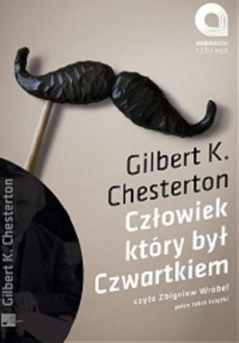 Okładka książki Człowiek, który był Czwartkiem [Dokument dźwiękowy] / Gilbert K. Chesterton ; tłumaczenie Maria Skibniewska.