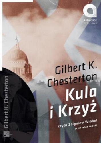 Okładka książki Kula i Krzyż [Dokument dźwiękowy] / Gilbert K. Chesterton ; tłumaczenie [z angielskiego] Maria Skibniewska.