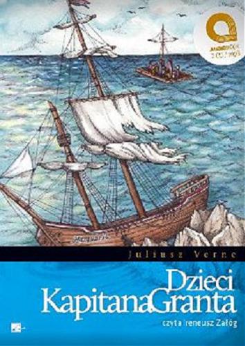 Okładka książki Dzieci Kapitana Granta [Dokument dźwiękowy] / Juliusz Verne ; przekład Izabela Rogozińska.