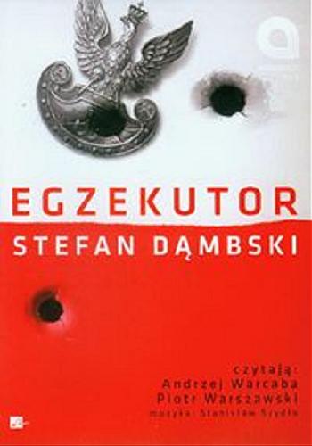 Okładka książki Egzekutor / Stefan Dąmbski.
