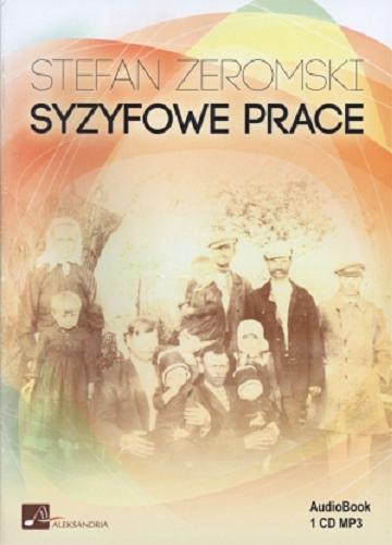 Okładka książki Syzyfowe prace [Dokument dźwiękowy] / Stefan Żeromski.