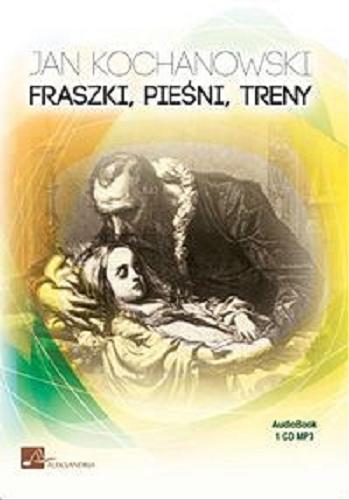 Okładka książki Fraszki ; Pieśni ; Treny / Jan Kochanowski.