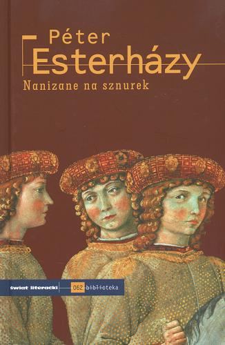 Okładka książki Nanizane na sznurek / Peter Esterhazy ; przeł. Elżbieta Sobolewska.